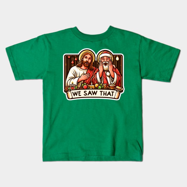 We Saw That meme Jesus Christ Santa Claus Christmas Party Kids T-Shirt by Plushism